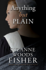 Anything But Plain By Suzanne Woods Fisher Cover Image