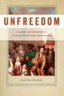 Unfreedom: Slavery and Dependence in Eighteenth-Century Boston (Early American Places #2) Cover Image