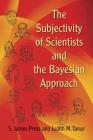 The Subjectivity of Scientists and the Bayesian Approach (Dover Books on Mathematics) Cover Image