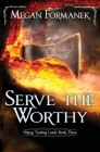 Serve the Worthy: Viking Trading Lands Book Three Cover Image