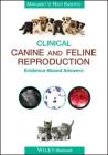 Clinical Canine and Feline Reproduction: Evidence-Based Answers Cover Image