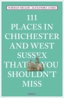 111 Places in Chichester and West Sussex That You Shouldn't Miss Cover Image