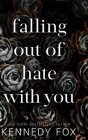 falling out of hate with you: Travis & Viola Special Anniversary Edition By Kennedy Fox Cover Image