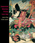 Japanese Warrior Prints 1646-1905 By James King, Yuriko Iwakiri Cover Image