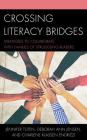 Crossing Literacy Bridges: Strategies to Collaborate with Families of Struggling Readers By Jennifer Tuten, Deborah Ann Jensen, Charlene Klassen Endrizzi Cover Image