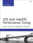 IOS and macOS Performance Tuning: Cocoa, Cocoa Touch, Objective-C, and Swift (Developer's Library) Cover Image