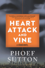 Heart Attack and Vine: A Crush Mystery (Crush Mysteries #2) By Phoef Sutton Cover Image