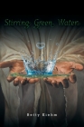 Stirring Green Water By Betty Kiehm Cover Image