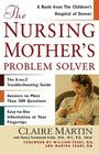 The Nursing Mother's Problem Solver By Claire Martin, William Sears, M.D. (Foreword by), Martha Sears, R.N., Nancy Funnemark, M.D., M.S. (With) Cover Image