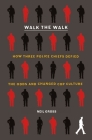 Walk the Walk: How Three Police Chiefs Defied the Odds and Changed Cop Culture By Neil Gross Cover Image