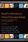 Board Certification in Clinical Neuropsychology: A Guide to Becoming Abpp/Abcn Certified Without Sacrificing Your Sanity (Aacn Workshop) By Kira E. Armstrong Phd Abpp, Dean W. Beebe Phd Abpp, Robin C. Hilsabeck Phd Abpp Cover Image