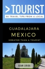 Greater Than a Tourist - Guadalajara Mexico: 50 Travel Tips from a Local By Greater Than a. Tourist, Lisa Rusczyk Ed D. (Narrated by), Juan Uribe Cover Image