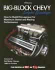 Big-Block Chevy Engine Buildups: How to Build Horsepower for Maximum Street and Racing Performance Cover Image