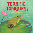 Terrific Tongues! By Maria Gianferrari, Jia Liu (Illustrator) Cover Image