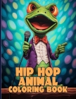 Hip Hop Animal Coloring Book: Wildstyle Hip Hop Animal Coloring Pages For Color & Relaxation Cover Image