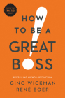How to Be a Great Boss By Gino Wickman, René Boer Cover Image