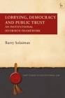 Lobbying, Democracy and Public Trust: An Institutional Diversion Framework (Hart Studies in Constitutional Law) Cover Image