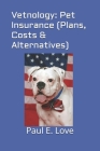 Vetnology: Pet Insurance (Plans, Costs & Alternatives) Cover Image