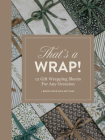 That's A Wrap!: 12 Gift Wrapping Sheets for Any Occasion By Korie Herold, Paige Tate & Co. (Producer) Cover Image