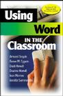 Using Word in the Classroom By Armand Seguin, Renee M. Eggers, Dusti D. Howell Cover Image