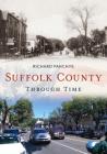 Suffolk County Through Time (America Through Time) By Richard Panchyk Cover Image