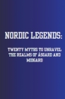 Nordic Legends: Twenty Myths to Unravel the Realms of Ásgard and Midgard Cover Image
