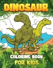 DINOSAUR COLORING BOOK for kids: Great Gift For Boys & Girls Ages 4-8! By Oliver Brooks Cover Image