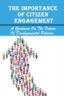 The Importance Of Citizen Engagement: A Guidance On The Future Of Developmental Policies: What Are Some Examples Of Citizen Participation Cover Image