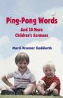 Ping-Pong Words: And 30 More Children's Sermons By Marti Kramer Suddarth Cover Image