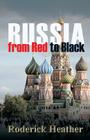 Russia From Red to Black By Roderick Heather Cover Image