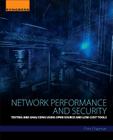 Network Performance and Security: Testing and Analyzing Using Open Source and Low-Cost Tools Cover Image