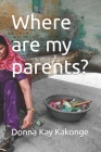 Where are my parents? Cover Image