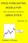 Price-Forecasting Models for Liberty Broadband Corporation LBRDA Stock By Ton Viet Ta Cover Image