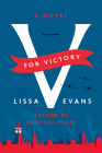 V for Victory: A Novel By Lissa Evans Cover Image