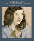 London Calling: Bacon, Freud, Kossoff, Andrews, Auerbach, and Kitaj By Elena Crippa, Catherine Lampert Cover Image