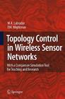 Topology Control in Wireless Sensor Networks: With a Companion Simulation Tool for Teaching and Research Cover Image