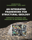 An Integrated Framework for Structural Geology: Kinematics, Dynamics, and Rheology of Deformed Rocks Cover Image