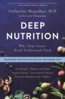 Deep Nutrition: Why Your Genes Need Traditional Food By Catherine Shanahan Cover Image