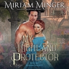 My Highland Protector By Miriam Minger, Elizabeth Klett (Read by) Cover Image