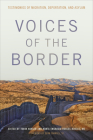 Voices of the Border: Testimonios of Migration, Deportation, and Asylum Cover Image