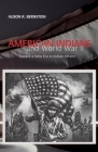 American Indians and World War II: Toward a New Era in Indian Affairs By Alison R. Bernstein Cover Image