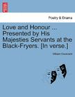 Love and Honour ... Presented by His Majesties Servants at the Black-Fryers. [In Verse.] By Sir Davenant, William Cover Image
