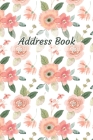 Address Book: Watercolor Flower Design - Keep Your Important Contacts in The One Organizer Name, Addresses, Email, Phone Numbers, Bi By Smart Life Publisher Cover Image