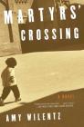 Martyrs' Crossing: A Novel By Amy Wilentz Cover Image