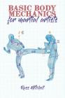Basic Body Mechanics for Martial Artists Cover Image