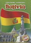 Bolivia (Exploring Countries) By Lisa Owings Cover Image