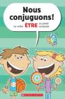 Nous Conjuguons! Le Verbe Être Au Passé Composé By Dominique Pelletier, Dominique Pelletier (Illustrator) Cover Image