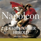 Napoleon By J. Christopher Herold, Paul Woodson (Read by) Cover Image
