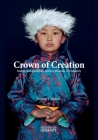 Crowns of Creation: Masterpieces and their stories Museum of Humanity By Ruben Timman (Photographer), Ruben Timman Cover Image