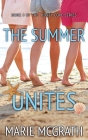 The Summer Unites By Marie McGrath Cover Image